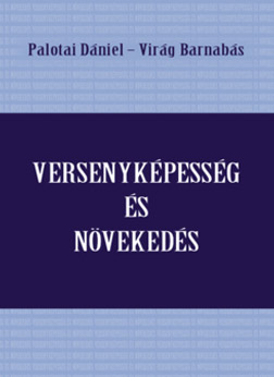 What Shall We Do for a More Competitive Hungarian Economy? Thoughts About the Monograph Competitiveness and Growth of the Magyar Nemzeti Bank
