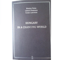 Three Leading Intellectuals on Hungary’s Changing Situation – Ramblings in Relation to the Book Hungary in a Changing World